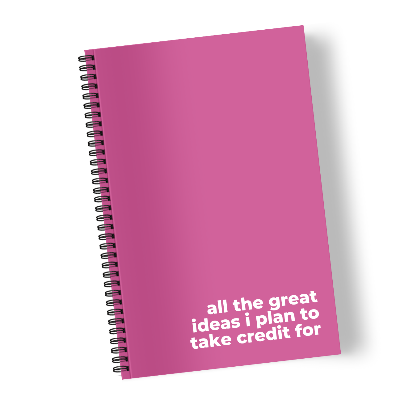 All the Great Ideas I Plan on Taking Credit For