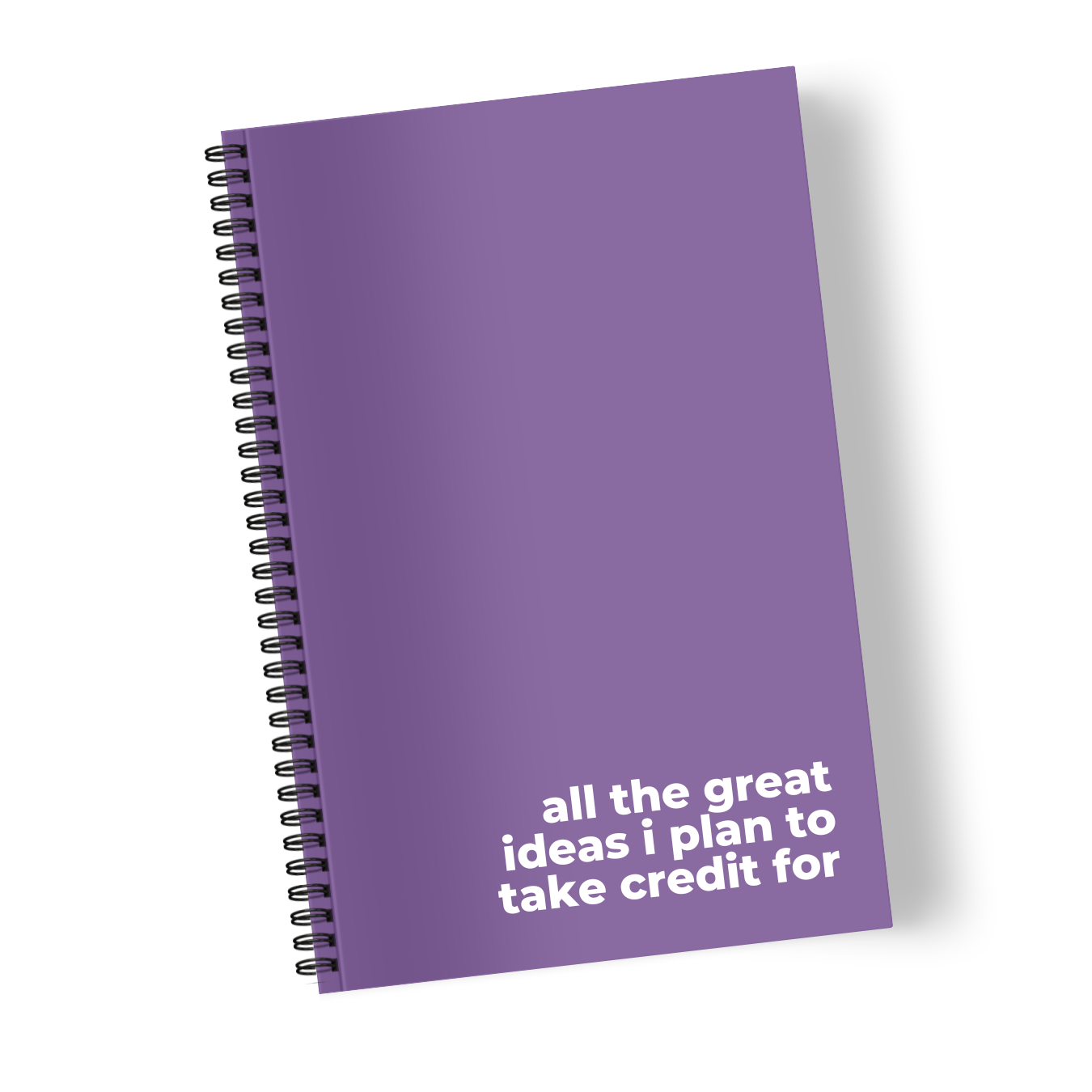 All the Great Ideas I Plan on Taking Credit For