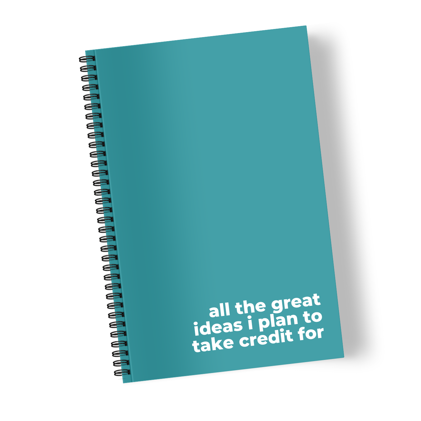 All the Great Ideas I Plan on Taking Credit For
