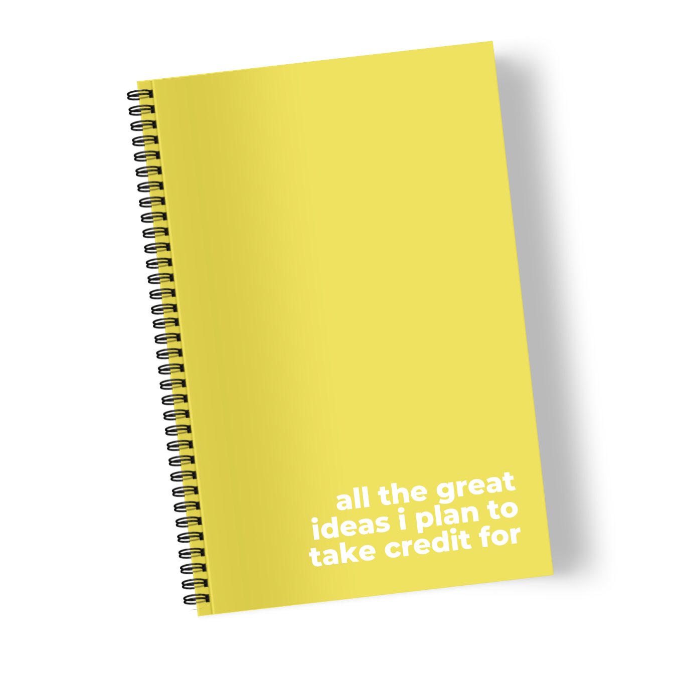 All the Great Ideas I Plan on Taking Credit For