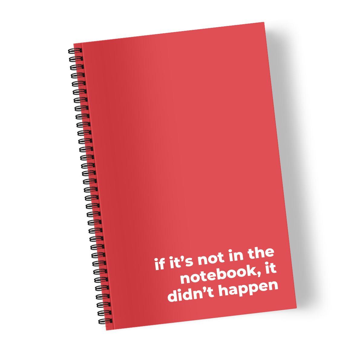 If It’s Not in the Notebook, It Didn’t Happen