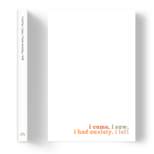 I came, I saw, I had anxiety, I left | Notebook/Journal