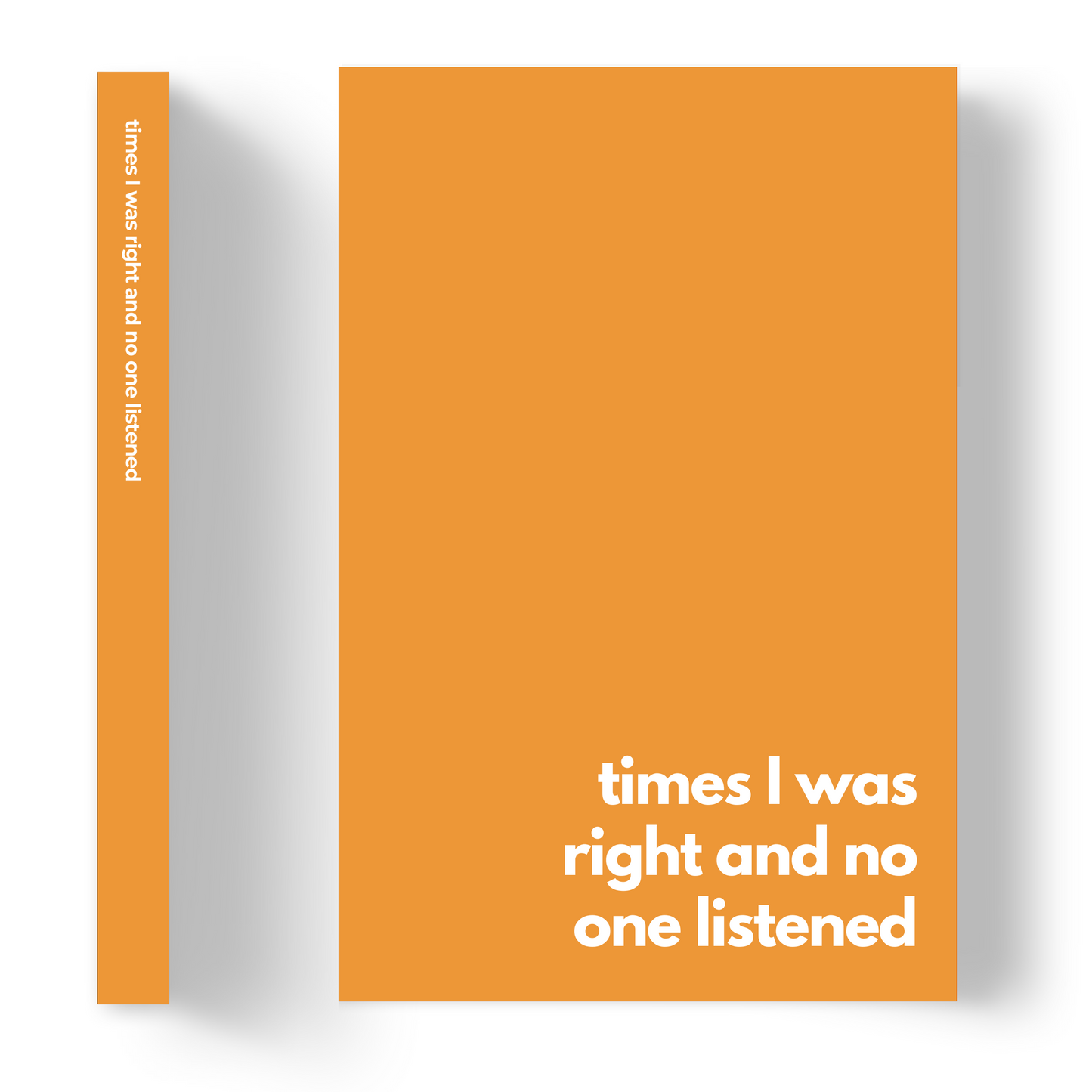 Times I was right and no one listened | Lined Paper Notebook