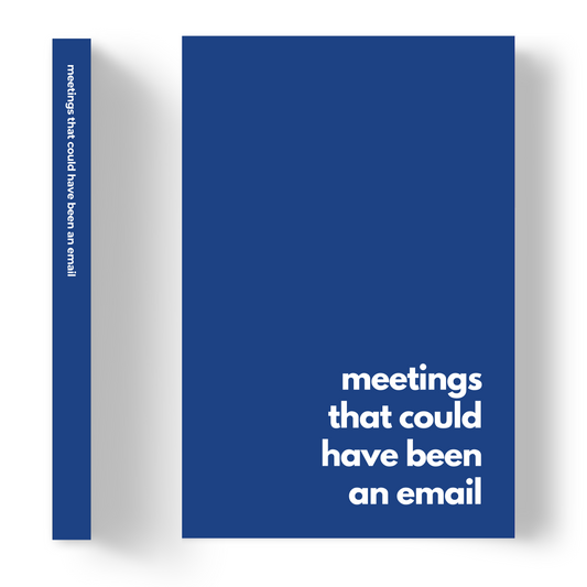 Meetings that could have been an email | Lined Paper Notebook