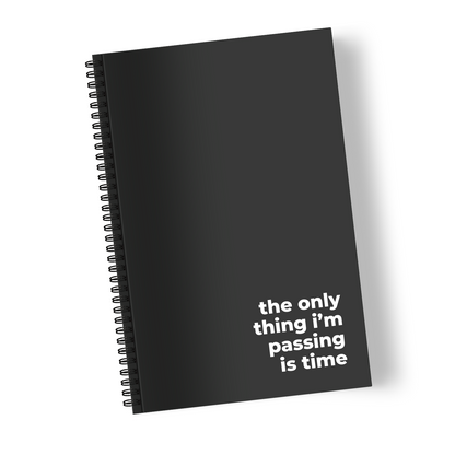 The Only Thing I’m Passing is Time